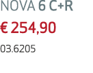 NOVA 6 C+R € 254,90 03.6205