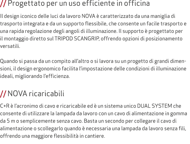 // Progettato per un uso efficiente in officina Il design iconico delle luci da lavoro NOVA  caratterizzato da una m...