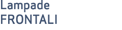 Lampade FRONTALI