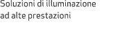 Soluzioni di illuminazione ad alte prestazioni 