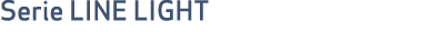 Serie LINE LIGHT