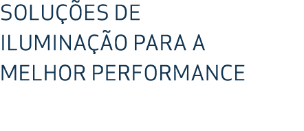 SOLU ES de ilumina  o para a melhor performance