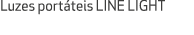 Luzes port teis LINE LIGHT
