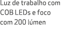 Luz de trabalho com COB LEDs e foco com 200 l men