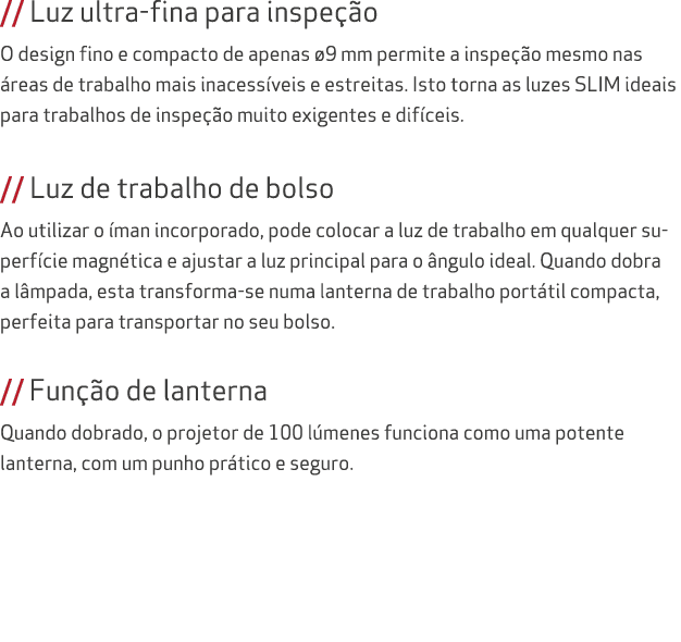 // Luz ultra fina para inspe o O design fino e compacto de apenas  9 mm permite a inspe  o mesmo nas  reas de trabal...
