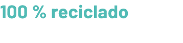 100 % reciclado
