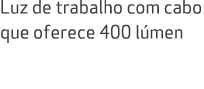 Luz de trabalho com cabo que oferece 400 l men