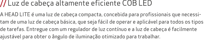 // Luz de cabe a altamente eficiente COB LED A HEAD LITE  uma luz de cabe a compacta, concebida para profissionais q...