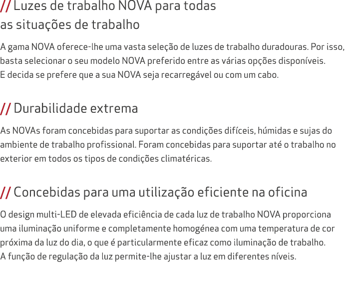 // Luzes de trabalho NOVA para todas as situa es de trabalho A gama NOVA oferece lhe uma vasta sele  o de luzes de t...
