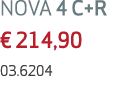 NOVA 4 C+R € 214,90 03.6204