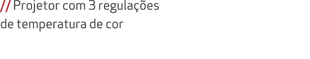 // Projetor com 3 regula es de temperatura de cor