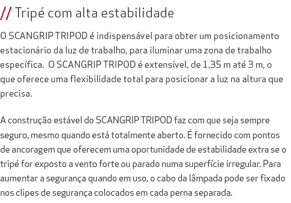 // Trip com alta estabilidade O SCANGRIP TRIPOD   indispens vel para obter um posicionamento estacion rio da luz de ...