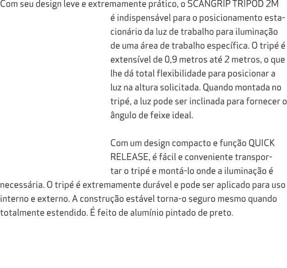 Com seu design leve e extremamente pr tico, o SCANGRIP TRIPOD 2M  indispens vel para o posicionamento estacion rio d...
