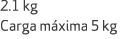 2.1 kg Carga m xima 5 kg