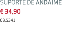 SUPORTE DE ANDAIME € 34,90 03.5341