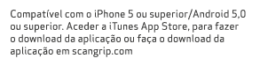 Compat vel com o iPhone 5 ou superior/Android 5,0 ou superior. Aceder a iTunes App Store, para fazer o download da ap...