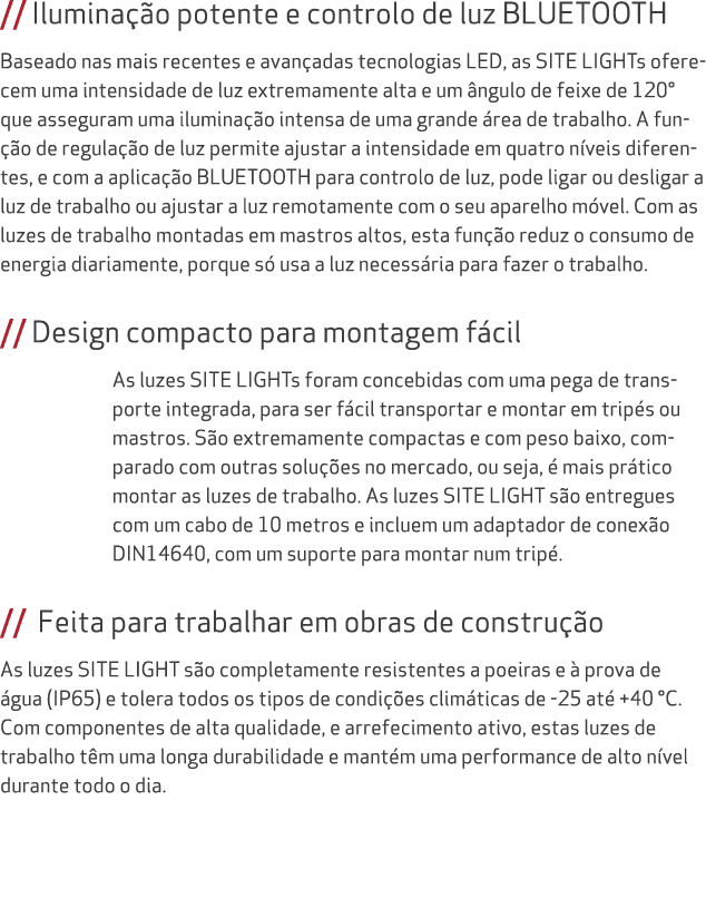 // Ilumina o potente e controlo de luz BLUETOOTH Baseado nas mais recentes e avan adas tecnologias LED, as SITE LIGH...