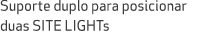 Suporte duplo para posicionar duas SITE LIGHTs