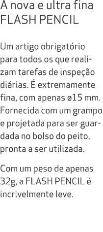 A nova e ultra fina FLASH PENCIL Um artigo obrigat rio para todos os que realizam tarefas de inspe o di rias.   extr...