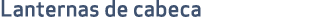 Lanternas de cabeca