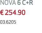 NOVA 6 C+R € 254.90 03.6205