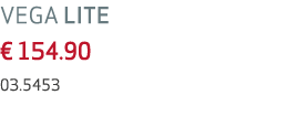 VEGA LITE € 154.90 03.5453
