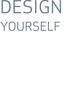 DESIGN YOURSELF