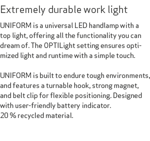 Extremely durable work light UNIFORM is a universal LED handlamp with a top light, offering all the functionality you...